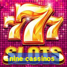 nine cassinos